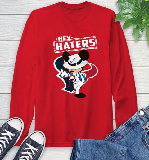 NFL Hey Haters Mickey Football Sports Houston Texans Long Sleeve T-Shirt 11