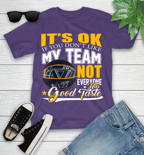 NBA It's Ok If You Don't Like My Team Utah Jazz Not Everyone Has Good Taste Basketball Youth T-Shirt 3