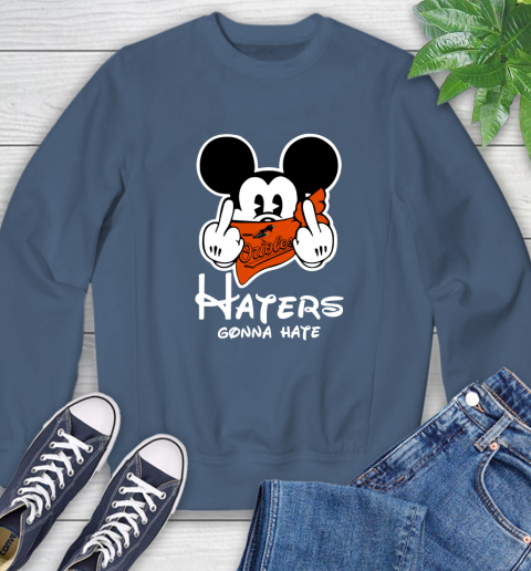 MLB Baltimore Orioles Haters Gonna Hate Mickey Mouse Disney Baseball T Shirt_000 Sweatshirt 8