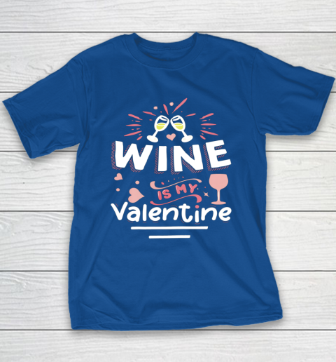 Wine Is My Valentine Valentines Day Funny Pajama Youth T-Shirt 7