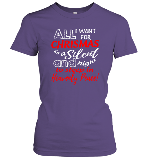 Want For Chrismas Is A Silent Night And To Sleep Women Tee