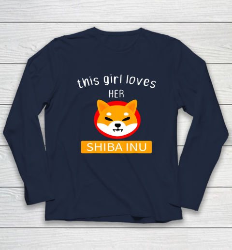 This Girl Loves Her Shiba INU Coin I Told Funny Shiba Inu Long Sleeve T-Shirt 2