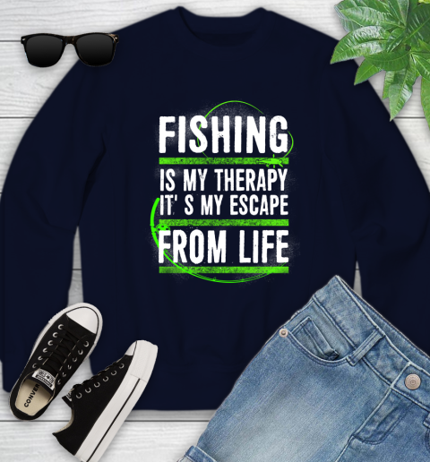 Fishing Is My Therapy It's My Escape From Life Youth Sweatshirt 2