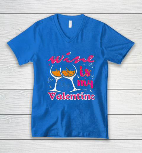 Wine Is My Valentine Funny Vintage Valentines Day V-Neck T-Shirt 4
