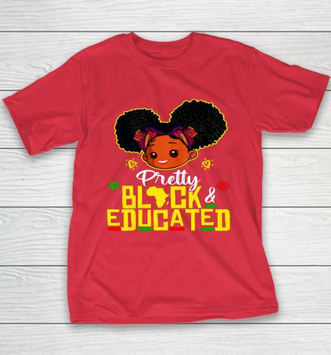 Black Girl, Women Shirt Pretty Black Educated Black Princess Girl Kids Juneteenth Youth T-Shirt 7
