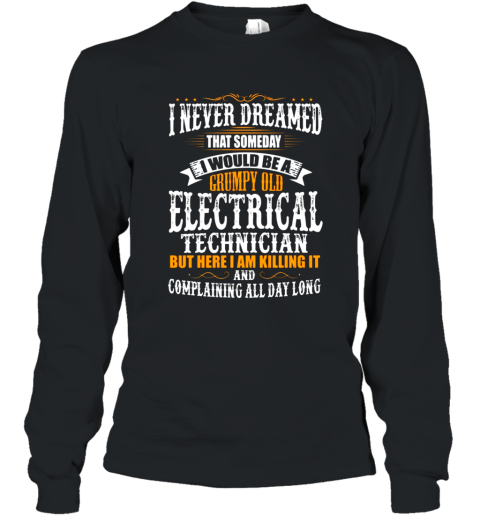Electrical Technician Grumpy Old T shirt Long Sleeve