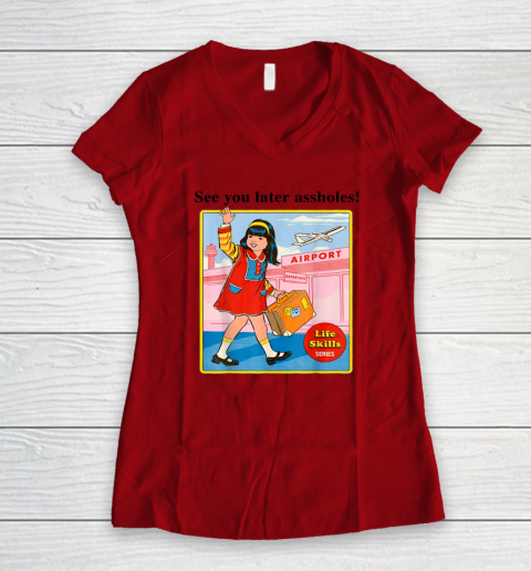 See You Later Assholes Steven Rhodes Poster Women's V-Neck T-Shirt 5
