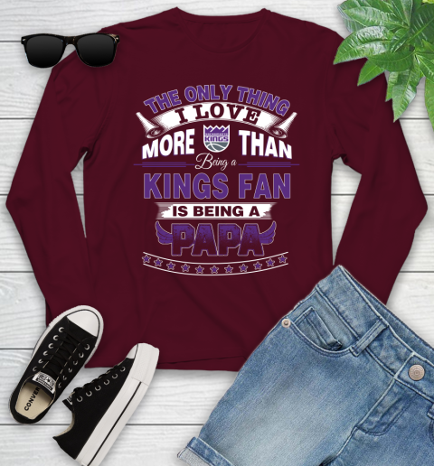 NBA The Only Thing I Love More Than Being A Sacramento Kings Fan Is Being A Papa Basketball Youth Long Sleeve 6