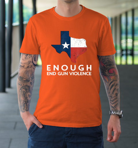 Enough End Gun Violence No Gun Texas Flag T-Shirt