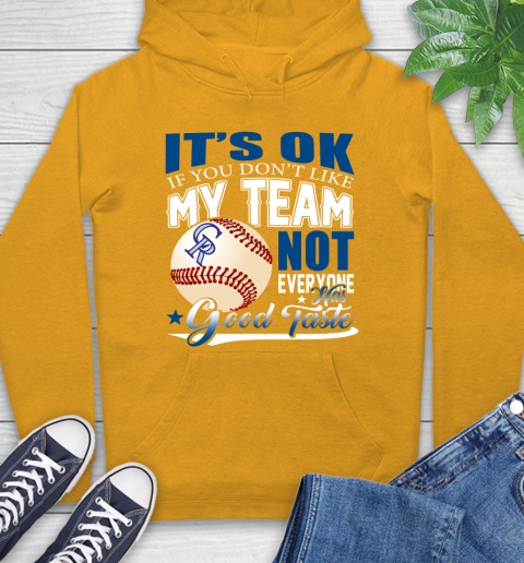 Colorado Rockies MLB Baseball You Don't Like My Team Not Everyone Has Good Taste Hoodie 2