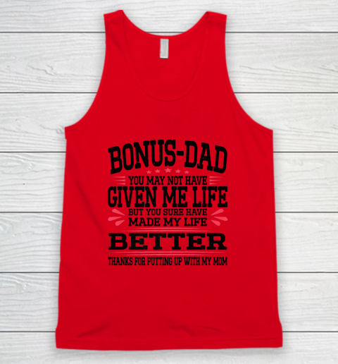 Bonus Dad May Not Have Given Me Life Made My Life Better Son Tank Top 3