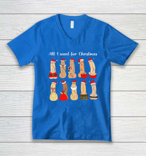 All I Want For Christmas Is Cock Funny Christmas V-Neck T-Shirt 4