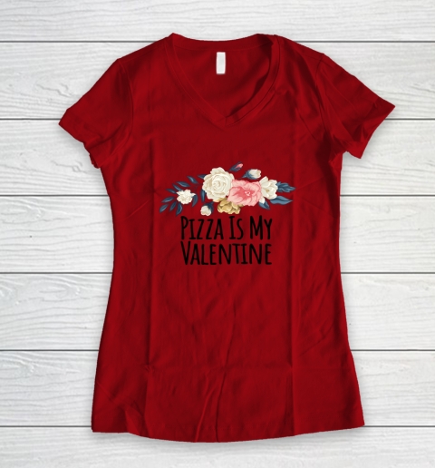 Floral Flowers Funny Pizza Is My Valentine Women's V-Neck T-Shirt 9