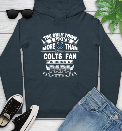 NFL The Only Thing I Love More Than Being A Indianapolis Colts Fan Is Being A Papa Football Youth Hoodie 10