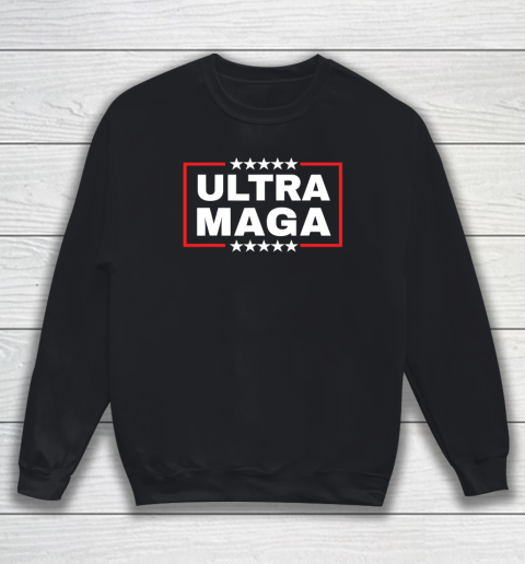 Ultra Maga Funny Trump Sweatshirt