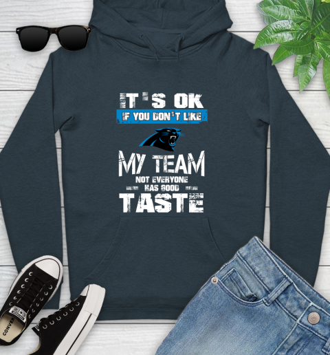 Carolina Panthers NFL Football It's Ok If You Don't Like My Team Not Everyone Has Good Taste (1) Youth Hoodie 10