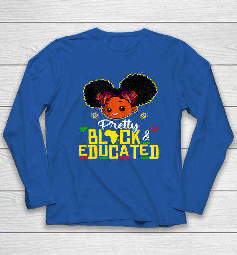 Black Girl, Women Shirt Pretty Black Educated Black Princess Girl Kids Juneteenth Long Sleeve T-Shirt 5