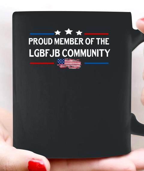 LGBFJB Community Shirt Proud member of the LGBFJB community Anti Biden Ceramic Mug 11oz