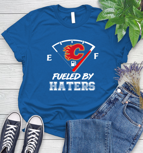 Calgary Flames NHL Hockey Fueled By Haters Sports Women's T-Shirt 12