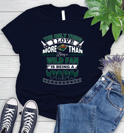 NHL The Only Thing I Love More Than Being A Minnesota Wild Fan Is Being A Papa Hockey Women's T-Shirt 2