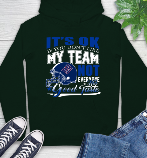New York Giants NFL Football You Don't Like My Team Not Everyone Has Good Taste Hoodie 12