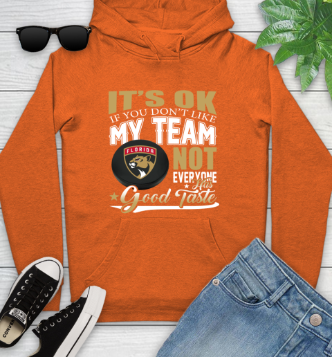 Florida Panthers NHL Hockey You Don't Like My Team Not Everyone Has Good Taste Youth Hoodie 4
