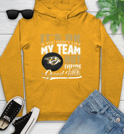 Nashville Predators NHL Hockey You Don't Like My Team Not Everyone Has Good Taste Youth Hoodie 2