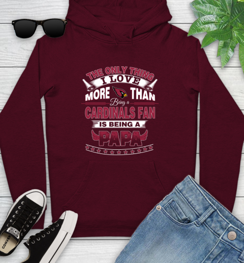 NFL The Only Thing I Love More Than Being A Arizona Cardinals Fan Is Being A Papa Football Youth Hoodie 7