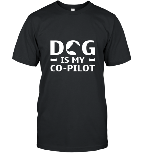 Dog Is My Co pilot T Shirt T-Shirt