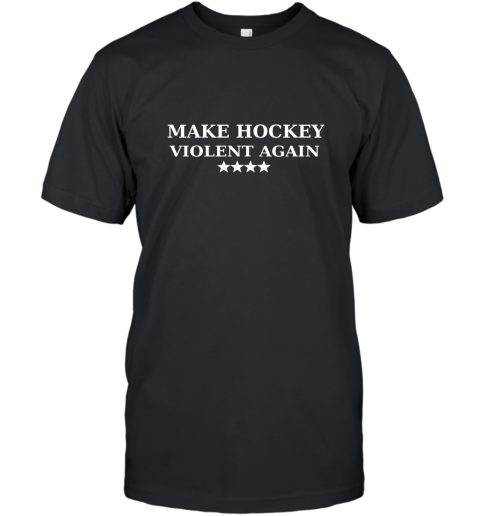 Make Hockey Violent Again Shirt Parody Trump T shirt TEE T-Shirt