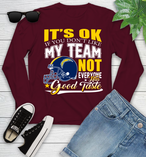 Los Angeles Chargers NFL Football You Don't Like My Team Not Everyone Has Good Taste Youth Long Sleeve 6