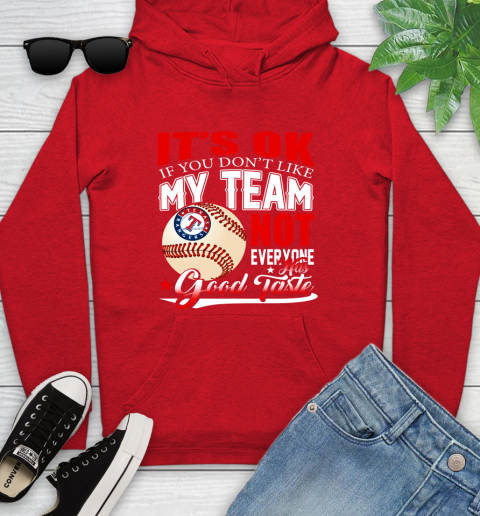 Texas Rangers MLB Baseball You Don't Like My Team Not Everyone Has Good Taste Youth Hoodie 12