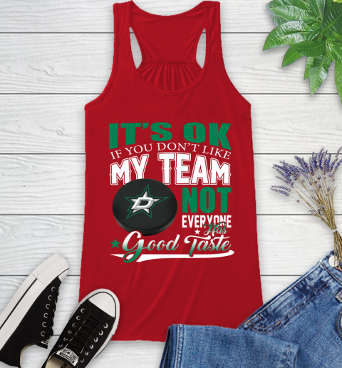 Dallas Stars NHL Hockey You Don't Like My Team Not Everyone Has Good Taste Racerback Tank 5