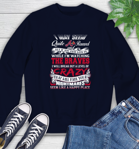 Atlanta Braves MLB Baseball Don't Mess With Me While I'm Watching My Team Sweatshirt 3 Atlanta Braves MLB Baseball Don't Mess With Me While I'm Watching My Team Sweatshirt - Image 3