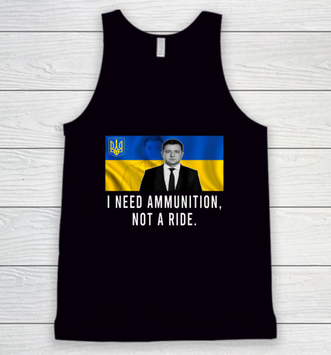 Volodymyr Zelensky I Need Ammunition Not A Ride Ukraine Tank Top