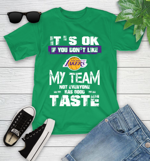Los Angeles Lakers NBA Basketball It's Ok If You Don't Like My Team Not Everyone Has Good Taste (1) Youth T-Shirt 8