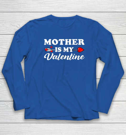 Funny Mother Is My Valentine Matching Family Heart Couples Long Sleeve T-Shirt 13