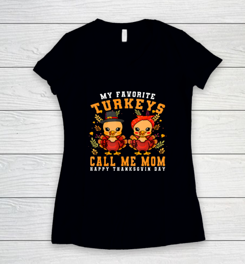 My Favorite Turkeys Call Me Mom Thanksgiving Mom Women's V-Neck T-Shirt