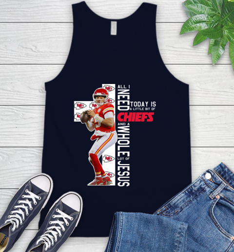 Patrick Mahomes All I Need Today Is A Little Bit Of Chiefs And A Whole Lot Of Jesus Tank Top 2