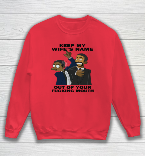 Keep My Wife's Name Out Your Fucking Mouth Will Smith Slaps Chris Rock Sweatshirt 6