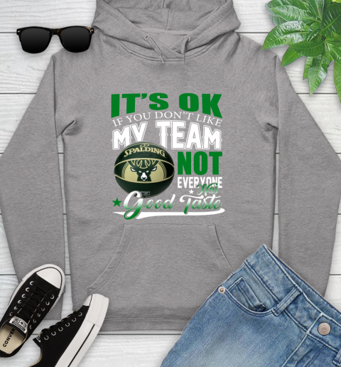 NBA It's Ok If You Don't Like My Team Milwaukee Bucks Not Everyone Has Good Taste Basketball Youth Hoodie 6