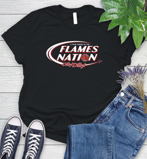 NHL A True Friend Of The Calgary Flames Dilly Dilly Hockey Sports Women's T-Shirt