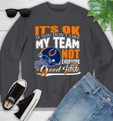 NFL It's Ok If You Don't Like My Team Chicago Bears Not Everyone Has Good Taste Football Youth Sweatshirt 5