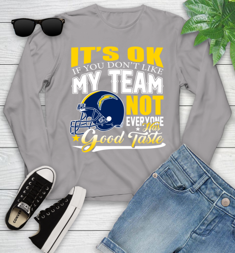 Los Angeles Chargers NFL Football You Don't Like My Team Not Everyone Has Good Taste Youth Long Sleeve 5