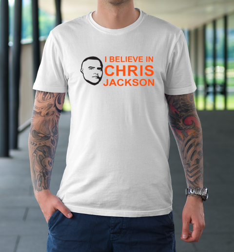 I Believe In Chris Jackson Shirt T-Shirt