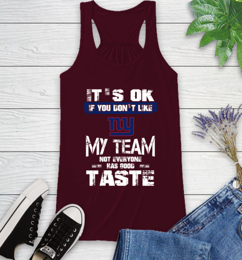 New York Giants NFL Football It's Ok If You Don't Like My Team Not Everyone Has Good Taste Racerback Tank 2