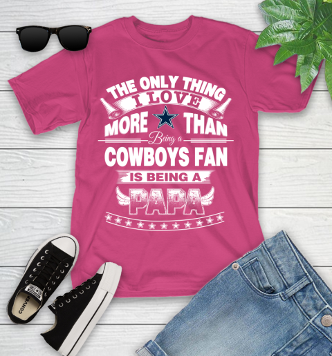 NFL The Only Thing I Love More Than Being A Dallas Cowboys Fan Is Being A Papa Football Youth T-Shirt 11