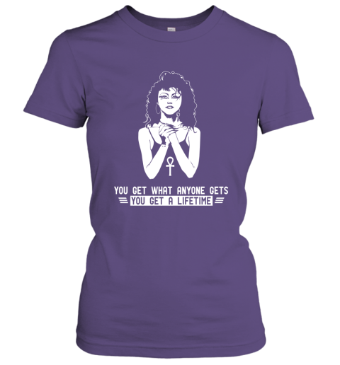 You Get What Anyone Gets You Get a Lifetime Sand man Women Tee