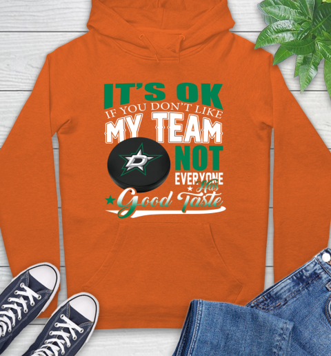 Dallas Stars NHL Hockey You Don't Like My Team Not Everyone Has Good Taste Hoodie 4