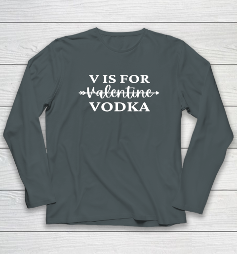 V Is For Valentine Vodka Valentines Day Drinking Single Long Sleeve T-Shirt 11